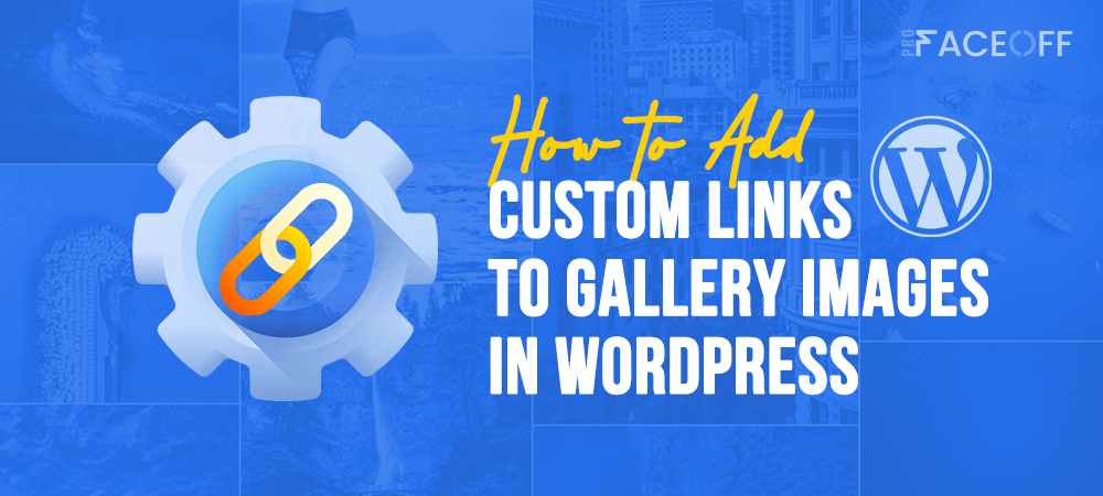 The Ultimate Guide To WordPress Gallery Custom Links PFO